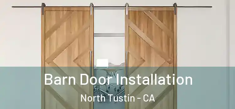 Barn Door Installation North Tustin - CA
