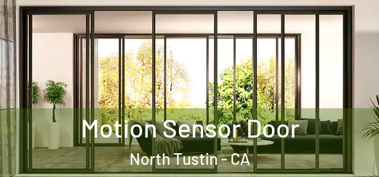  Motion Sensor Door North Tustin - CA