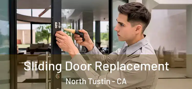 Sliding Door Replacement North Tustin - CA