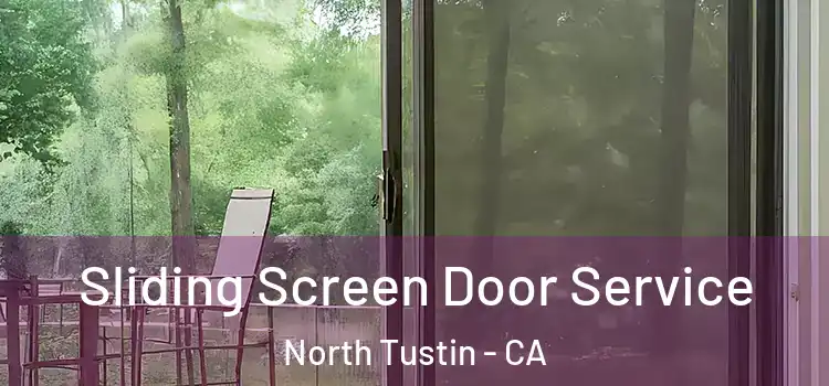  Sliding Screen Door Service North Tustin - CA