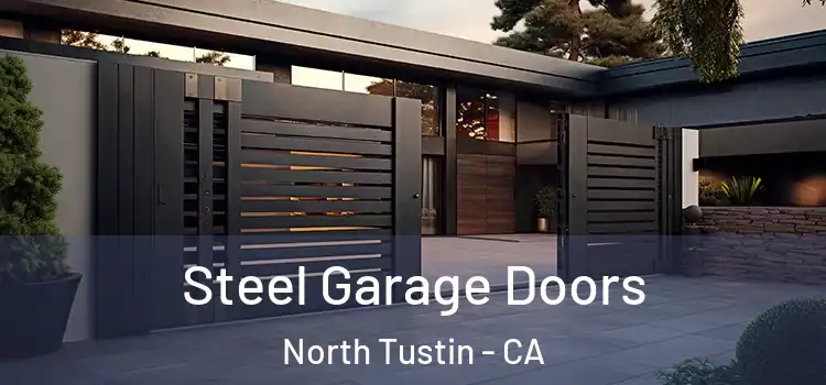  Steel Garage Doors North Tustin - CA